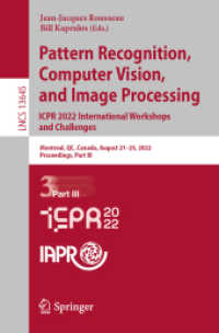 Pattern Recognition, Computer Vision, and Image Processing. ICPR 2022 International Workshops and Challenges : Montreal, QC, Canada, August 21-25, 2022, Proceedings, Part III (Lecture Notes in Computer Science)