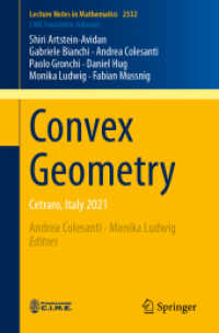 Convex Geometry : Cetraro, Italy 2021 (Lecture Notes in Mathematics 2332) （1st ed. 2023. 2023. ix, 298 S. IX, 298 p. 11 illus., 7 illus. in color）