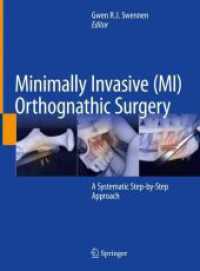 Minimally Invasive (MI) Orthognathic Surgery : A Systematic Step-by-Step Approach （1st ed. 2023. 2023. xxi, 182 S. XXI, 182 p. 145 illus., 8 illus. in co）