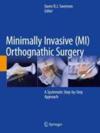 Minimally Invasive (MI) Orthognathic Surgery : A Systematic Step-by-Step Approach （2025. xxi, 182 S. XXI, 182 p. 145 illus., 8 illus. in color. 279 mm）