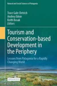 Tourism and Conservation-based Development in the Periphery : Lessons from Patagonia for a Rapidly Changing World (Natural and Social Sciences of Patagonia)