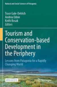 Tourism and Conservation-based Development in the Periphery : Lessons from Patagonia for a Rapidly Changing World (Natural and Social Sciences of Patagonia)