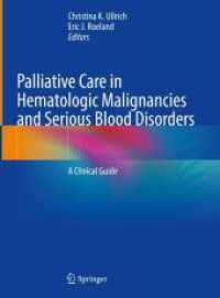 Palliative Care in Hematologic Malignancies and Serious Blood Disorders : A Clinical Guide （1st ed. 2023. 2023. xiii, 355 S. XIII, 355 p. 279 mm）