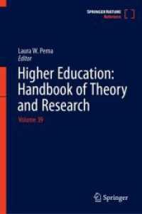高等教育：理論と実践ハンドブック（第３９巻）<br>Higher Education: Handbook of Theory and Research : Volume 39 (Higher Education: Handbook of Theory and Research 39) （1st ed. 2024. 2024. xx, 742 S. XX, 742 p. 29 illus., 22 illus. in colo）