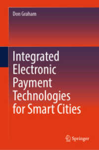 スマートシティのための統合デジタル決済システム<br>Integrated Electronic Payment Technologies for Smart Cities （2023. xv, 176 S. XV, 176 p. 41 illus., 40 illus. in color. 235 mm）