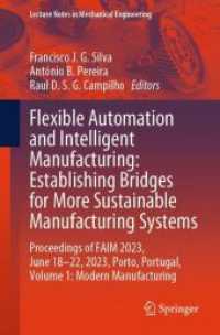 Flexible Automation and Intelligent Manufacturing: Establishing Bridges for More Sustainable Manufacturing Systems : Proceedings of FAIM 2023, June 18-22, 2023, Porto, Portugal, Volume 1: Modern Manufacturing (Lecture Notes in Mechanical Engineering)