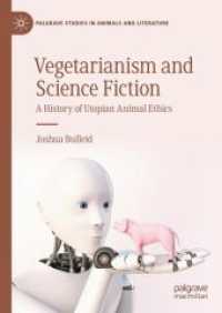 ＳＦと菜食主義の歴史<br>Vegetarianism and Science Fiction : A History of Utopian Animal Ethics (Palgrave Studies in Animals and Literature)