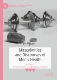 男性性と男性の健康言説<br>Masculinities and Discourses of Men's Health (Palgrave Studies in Language, Gender and Sexuality)