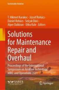 Solutions for Maintenance Repair and Overhaul : Proceedings of the International Symposium on Aviation Technology, MRO, and Operations 2021 (Sustainable Aviation)