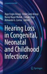 先天性・新生児・小児感染症における難聴<br>Hearing Loss in Congenital, Neonatal and Childhood Infections, 2 Teile (Comprehensive ENT) （2023. 2023. xxiv, 1138 S. XXIV, 1138 p. 30 illus., 24 illus. in color.）