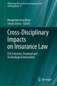 Cross-Disciplinary Impacts on Insurance Law : ESG Concerns, Financial and Technological Innovation (AIDA Europe Research Series on Insurance Law and Regulation 8) （1st ed. 2024. 2024. x, 405 S. XI, 369 p. 15 illus. in color. 235 mm）