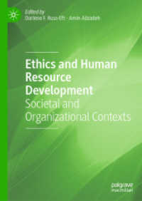 倫理と人的資源開発：社会と組織のコンテクスト<br>Ethics and Human Resource Development : Societal and Organizational Contexts （2024. 2024. xxx, 520 S. XXX, 520 p. 18 illus., 13 illus. in color. 210）