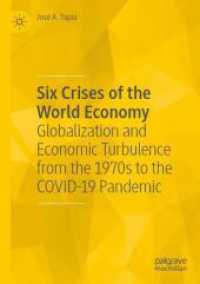 Six Crises of the World Economy : Globalization and Economic Turbulence from the 1970s to the COVID-19 Pandemic
