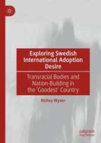 Exploring Swedish International Adoption Desire : Transracial Bodies and Nation-Building in the 'Goodest' Country