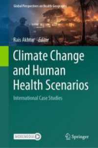気候変動と人体の健康のシナリオ<br>Climate Change and Human Health Scenarios : International Case Studies (Global Perspectives on Health Geography)