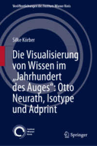 Die Visualisierung von Wissen im "Jahrhundert des Auges": Otto Neurath, Isotype und Adprint (Veröffentlichungen des Instituts Wiener Kreis 33) （1. Aufl. 2023. 2024. xii, 454 S. XII, 454 S. 76 Abb., 45 Abb. in Farbe）