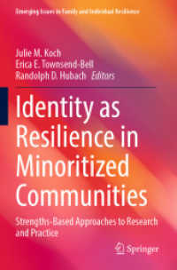 Identity as Resilience in Minoritized Communities : Strengths-Based Approaches to Research and Practice (Emerging Issues in Family and Individual Resilience)