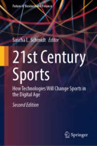 デジタル技術時代のスポーツの変容（第２版）<br>21st Century Sports : How Technologies Will Change Sports in the Digital Age (Future of Business and Finance) （2ND）