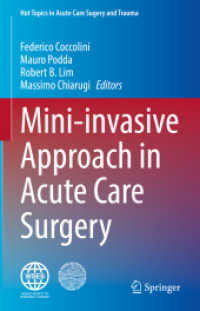 Mini-invasive Approach in Acute Care Surgery (Hot Topics in Acute Care Surgery and Trauma) （2023. xi, 380 S. XI, 380 p. 85 illus., 65 illus. in color. 235 mm）