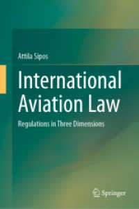 国際航空法<br>International Aviation Law : Regulations in Three Dimensions （2024. xxviii, 460 S. XXVIII, 460 p. 31 illus., 1 illus. in color. 235）