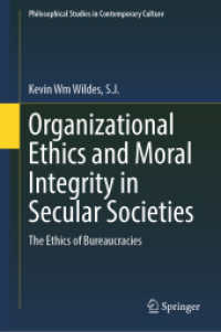 Organizational Ethics and Moral Integrity in Secular Societies : The Ethics of Bureaucracies (Philosophical Studies in Contemporary Culture)