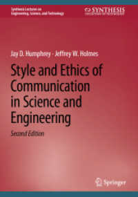 科学技術分野におけるコミュニケーションのスタイルと倫理（第２版）<br>Style and Ethics of Communication in Science and Engineering (Synthesis Lectures on Engineering, Science, and Technology) （2ND）