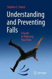 転倒の理解と予防<br>Understanding and Preventing Falls : A Guide to Reducing Your Risks （1st ed. 2023. 2023. viii, 163 S. VIII, 163 p. 75 illus., 48 illus. in）