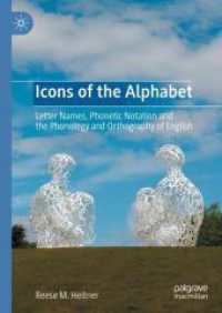 Icons of the Alphabet : Letter Names, Phonetic Notation and the Phonology and Orthography of English