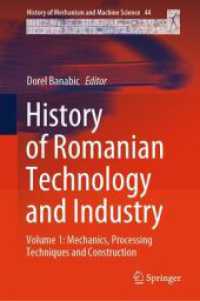 History of Romanian Technology and Industry : Volume 1: Mechanics, Processing Techniques and Construction (History of Mechanism and Machine Science)