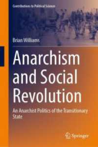 アナーキズムと社会革命：移行期の国家のアナーキスト政治学<br>Anarchism and Social Revolution : An Anarchist Politics of the Transitionary State (Contributions to Political Science)