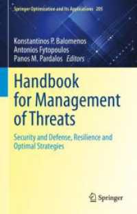 脅威管理ハンドブック：安全保障・防衛・レジリエンス・最適戦略<br>Handbook for Management of Threats : Security and Defense, Resilience and Optimal Strategies (Springer Optimization and Its Applications 205) （2023. xvi, 537 S. XVI, 537 p. 110 illus., 78 illus. in color. 235 mm）