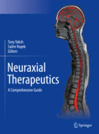 Neuraxial Therapeutics : A Comprehensive Guide （2024. xix, 830 S. XIX, 830 p. 250 illus., 163 illus. in color. 279 mm）