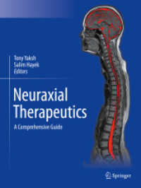 Neuraxial Therapeutics : A Comprehensive Guide （2025. xix, 830 S. XIX, 830 p. 250 illus., 163 illus. in color. 279 mm）