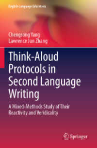 Think-Aloud Protocols in Second Language Writing : A Mixed-Methods Study of Their Reactivity and Veridicality (English Language Education)