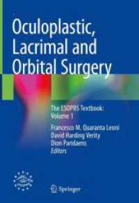 Oculoplastic, Lacrimal and Orbital Surgery : The ESOPRS Textbook: Volume 1 （2024. xviii, 703 S. XVIII, 703 p. 400 illus., 358 illus. in color. 254）