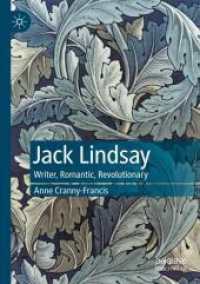 Jack Lindsay : Writer, Romantic, Revolutionary