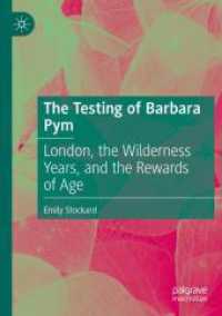 The Testing of Barbara Pym : London, the Wilderness Years, and the Rewards of Age