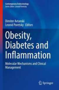 肥満・糖尿病・炎症<br>Obesity, Diabetes and Inflammation : Molecular Mechanisms and Clinical Management (Contemporary Endocrinology) （2024. viii, 234 S. VIII, 234 p. 235 mm）