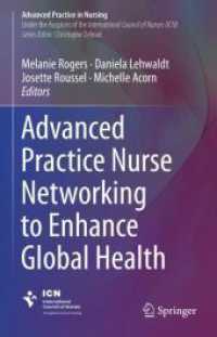 Advanced Practice Nurse Networking to Enhance Global Health (Advanced Practice in Nursing) （2024. x, 247 S. X, 247 p. 36 illus., 30 illus. in color. 235 mm）