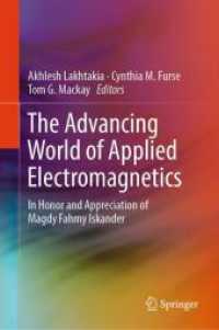 The Advancing World of Applied Electromagnetics : In Honor and Appreciation of Magdy Fahmy Iskander （2024）