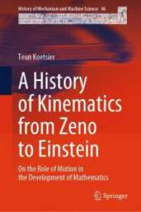 A History of Kinematics from Zeno to Einstein : On the Role of Motion in the Development of Mathematics (History of Mechanism and Machine Science)