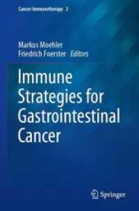 Immune Strategies for Gastrointestinal Cancer (Cancer Immunotherapy 2) （1st ed. 2023. 2024. viii, 296 S. VIII, 296 p. 235 mm）