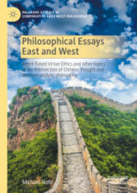 Philosophical Essays East and West : Agent-Based Virtue Ethics and other topics at the intersection of Chinese thought and Western analytic philosophy (Palgrave Studies in Comparative East-west Philosophy) （2023）