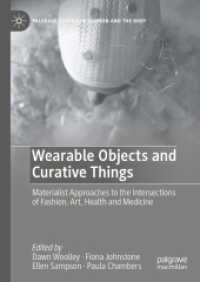 Wearable Objects and Curative Things : Materialist Approaches to the Intersections of Fashion, Art, Health and Medicine (Palgrave Studies in Fashion and the Body)