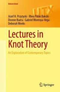 Lectures in Knot Theory : An Exploration of Contemporary Topics (Universitext)
