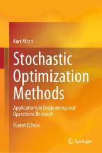確率的最適化の手法（第４版）<br>Stochastic Optimization Methods : Applications in Engineering and Operations Research （4. Aufl. 2024. xii, 384 S. XIV, 378 p. 27 illus., 2 illus. in color. 2）