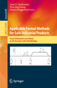 Applicable Formal Methods for Safe Industrial Products : Essays Dedicated to Jan Peleska on the Occasion of His 65th Birthday (Lecture Notes in Computer Science)