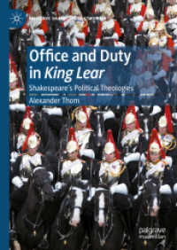 『リア王』における務めと義務：シェイクスピアの政治神学<br>Office and Duty in King Lear : Shakespeare's Political Theologies (Palgrave Shakespeare Studies)