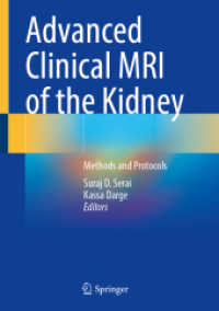 Advanced Clinical MRI of the Kidney : Methods and Protocols （2023. xviii, 464 S. XVIII, 464 p. 226 illus., 166 illus. in color. 254）