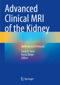 Advanced Clinical MRI of the Kidney : Methods and Protocols （2024. xviii, 464 S. XVIII, 464 p. 226 illus., 166 illus. in color. 254）